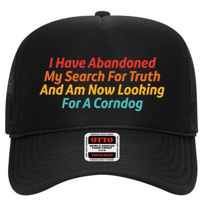 I Have Abandoned My Search For Truth Funny Retro Vintage Trucker Hat
