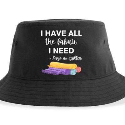 I Have All The Fabric I Need Say No Quilter Sustainable Bucket Hat