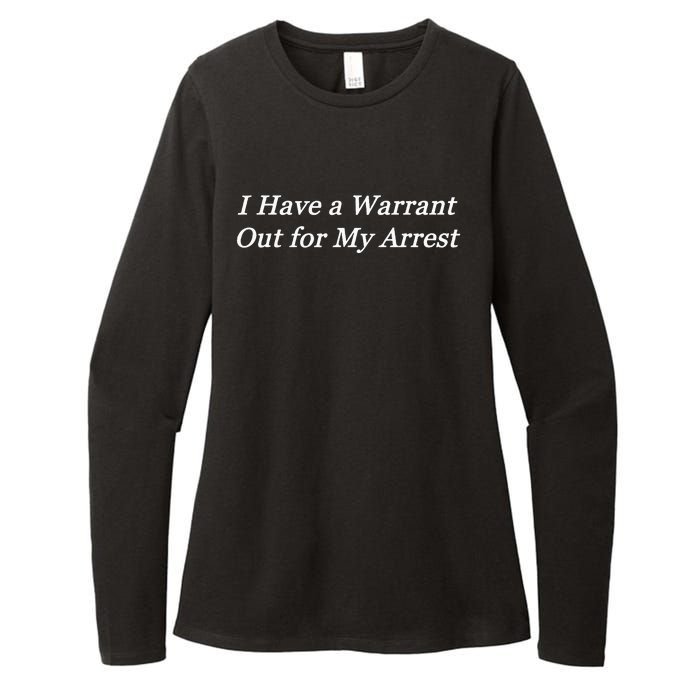 I Have A Warrant Out For My Arrest Womens CVC Long Sleeve Shirt