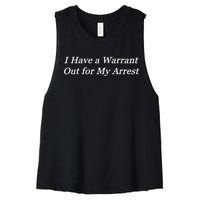 I Have A Warrant Out For My Arrest Women's Racerback Cropped Tank