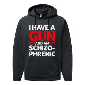 I Have A Gun And Am Schizophrenic Performance Fleece Hoodie