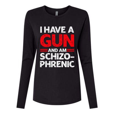 I Have A Gun And Am Schizophrenic Womens Cotton Relaxed Long Sleeve T-Shirt