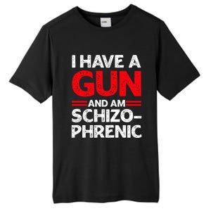 I Have A Gun And Am Schizophrenic Tall Fusion ChromaSoft Performance T-Shirt