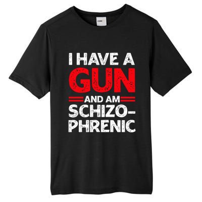 I Have A Gun And Am Schizophrenic Tall Fusion ChromaSoft Performance T-Shirt