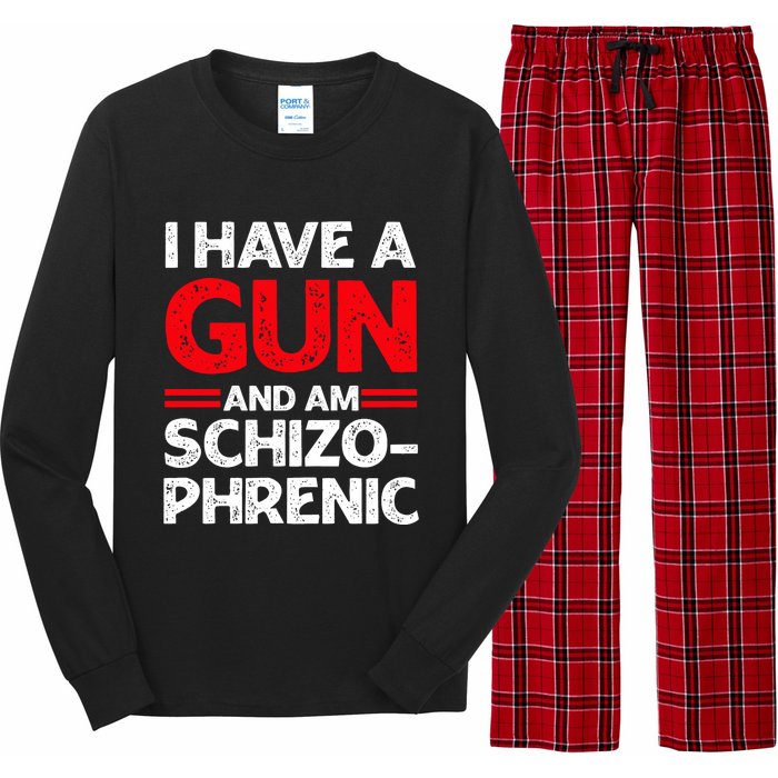 I Have A Gun And Am Schizophrenic Long Sleeve Pajama Set