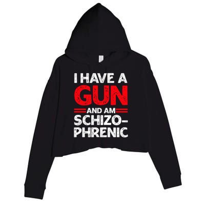 I Have A Gun And Am Schizophrenic Crop Fleece Hoodie