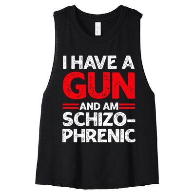 I Have A Gun And Am Schizophrenic Women's Racerback Cropped Tank