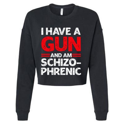 I Have A Gun And Am Schizophrenic Cropped Pullover Crew