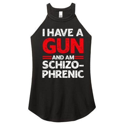 I Have A Gun And Am Schizophrenic Women's Perfect Tri Rocker Tank