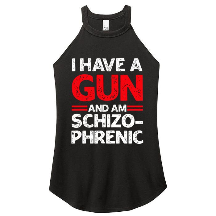 I Have A Gun And Am Schizophrenic Women's Perfect Tri Rocker Tank