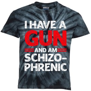 I Have A Gun And Am Schizophrenic Kids Tie-Dye T-Shirt