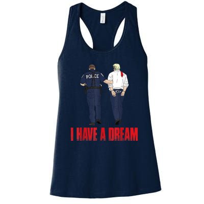 I Have A Dream Police Arrest Trump Women's Racerback Tank