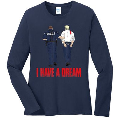 I Have A Dream Police Arrest Trump Ladies Long Sleeve Shirt