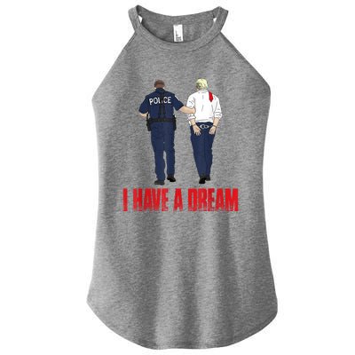 I Have A Dream Police Arrest Trump Women’s Perfect Tri Rocker Tank