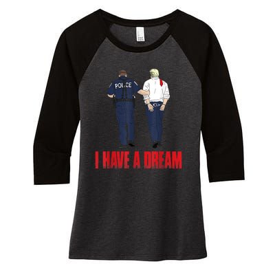 I Have A Dream Police Arrest Trump Women's Tri-Blend 3/4-Sleeve Raglan Shirt