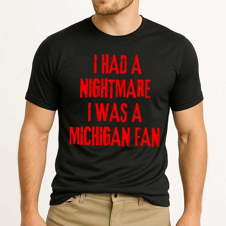I Had A Nightmare I Was A Michigan Fan Cooling Performance Crew T-Shirt