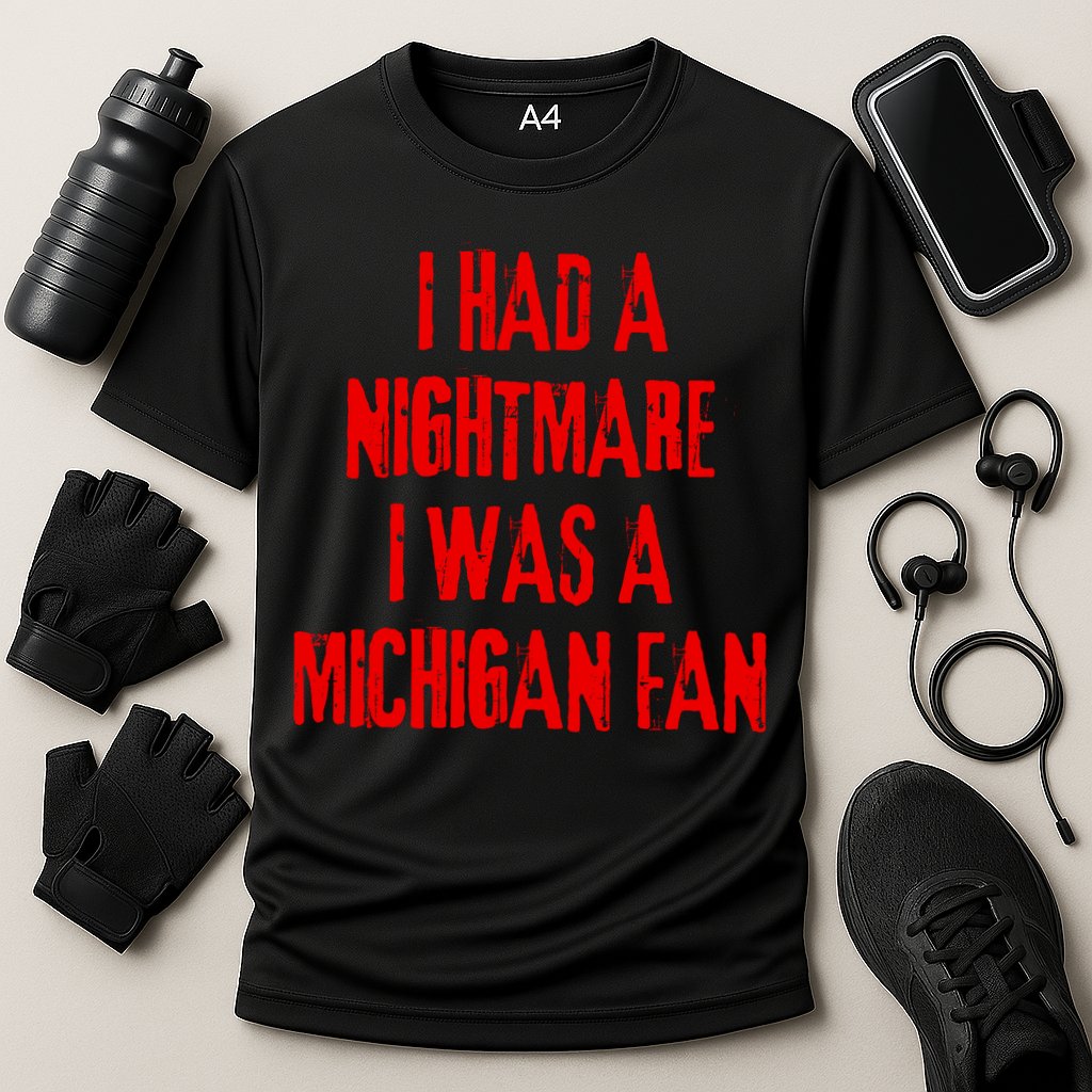 I Had A Nightmare I Was A Michigan Fan Cooling Performance Crew T-Shirt