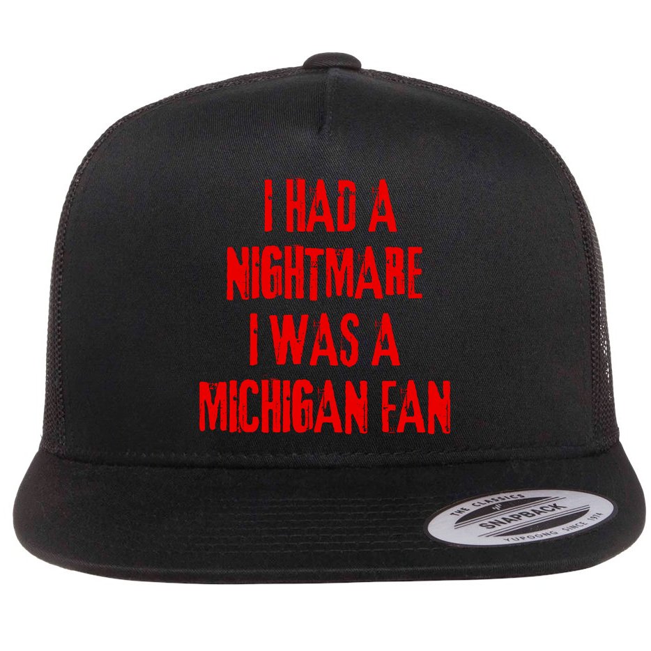 I Had A Nightmare I Was A Michigan Fan Flat Bill Trucker Hat