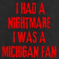 I Had A Nightmare I Was A Michigan Fan Hat