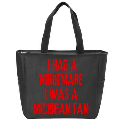 I Had A Nightmare I Was A Michigan Fan Zip Tote Bag