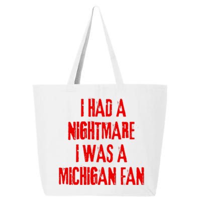 I Had A Nightmare I Was A Michigan Fan 25L Jumbo Tote