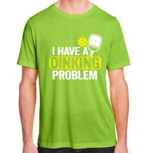 I Have A Dinking Problem Pickle Ball Jokes Funny Pickleball Cool Gift Adult ChromaSoft Performance T-Shirt