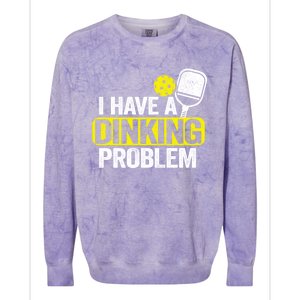 I Have A Dinking Problem Pickle Ball Jokes Funny Pickleball Cool Gift Colorblast Crewneck Sweatshirt