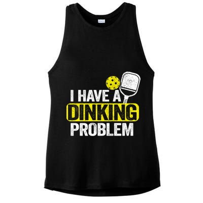 I Have A Dinking Problem Pickle Ball Jokes Funny Pickleball Cool Gift Ladies PosiCharge Tri-Blend Wicking Tank