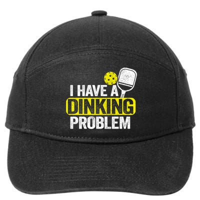 I Have A Dinking Problem Pickle Ball Jokes Funny Pickleball Cool Gift 7-Panel Snapback Hat