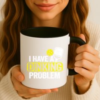 I Have A Dinking Problem Pickle Ball Jokes Funny Pickleball Cool Gift Mug