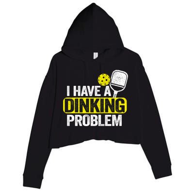 I Have A Dinking Problem Pickle Ball Jokes Funny Pickleball Cool Gift Crop Fleece Hoodie