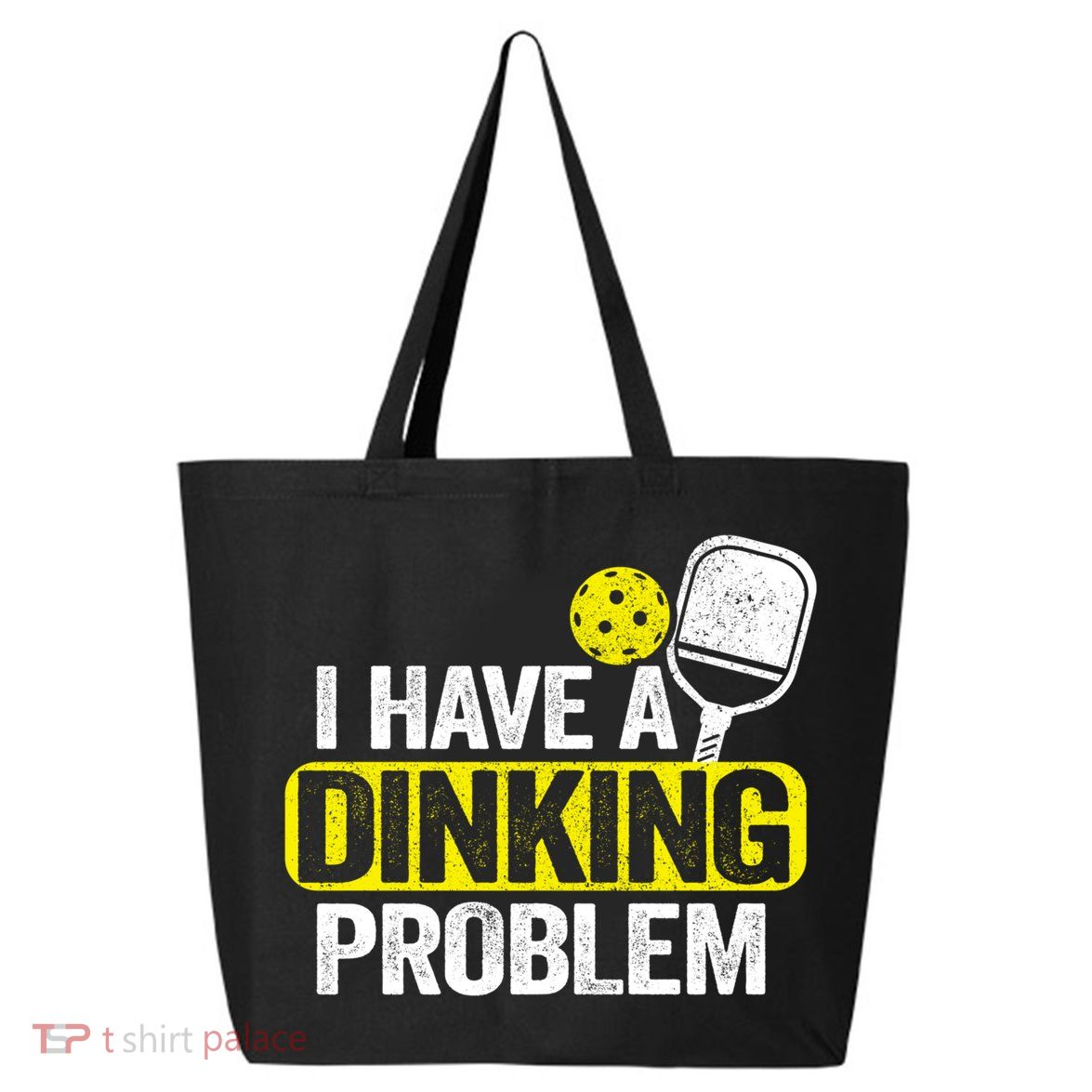 I Have A Dinking Problem Pickle Ball Jokes Funny Pickleball Cool Gift 25L Jumbo Tote