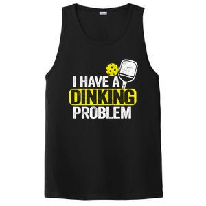 I Have A Dinking Problem Pickle Ball Jokes Funny Pickleball Cool Gift PosiCharge Competitor Tank