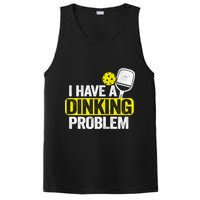 I Have A Dinking Problem Pickle Ball Jokes Funny Pickleball Cool Gift PosiCharge Competitor Tank