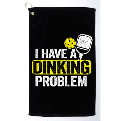 I Have A Dinking Problem Pickle Ball Jokes Funny Pickleball Cool Gift Golf Towel