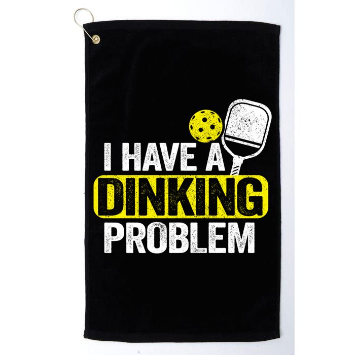 I Have A Dinking Problem Pickle Ball Jokes Funny Pickleball Cool Gift Golf Towel