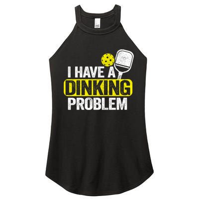 I Have A Dinking Problem Pickle Ball Jokes Funny Pickleball Cool Gift Women's Perfect Tri Rocker Tank