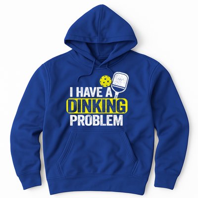 I Have A Dinking Problem Pickle Ball Jokes Funny Pickleball Cool Gift Hoodie