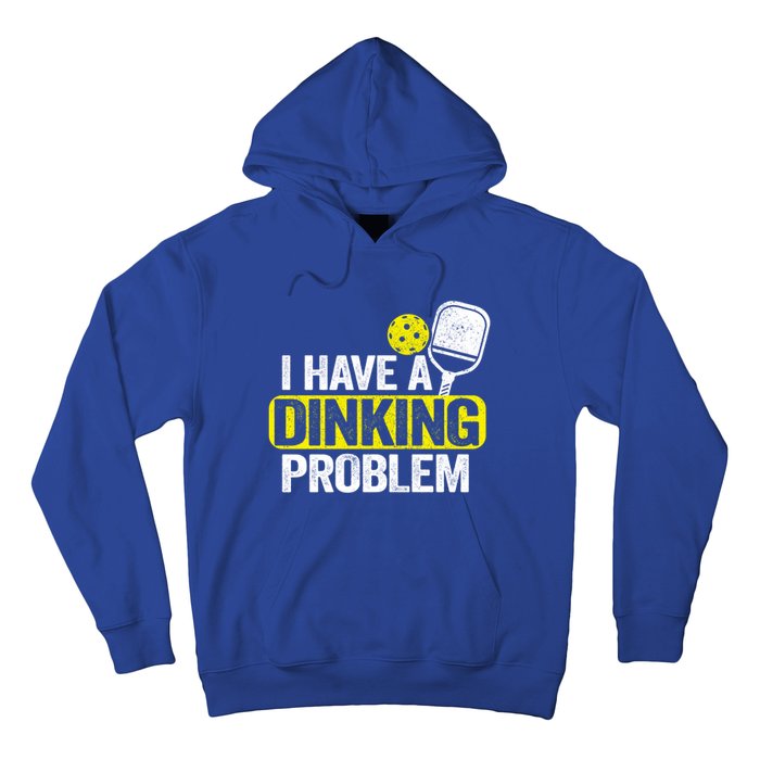 I Have A Dinking Problem Pickle Ball Jokes Funny Pickleball Cool Gift Hoodie