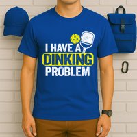 I Have A Dinking Problem Pickle Ball Jokes Funny Pickleball Cool Gift T-Shirt