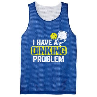 I Have A Dinking Problem Pickle Ball Jokes Funny Pickleball Cool Gift Mesh Reversible Basketball Jersey Tank
