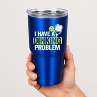 I Have A Dinking Problem Pickle Ball Jokes Funny Pickleball Cool Gift Tumbler