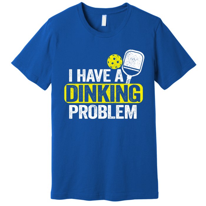 I Have A Dinking Problem Pickle Ball Jokes Funny Pickleball Cool Gift Premium T-Shirt