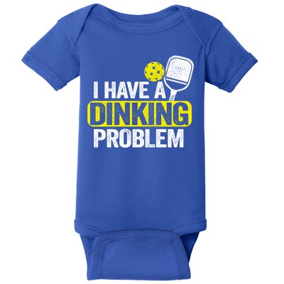 I Have A Dinking Problem Pickle Ball Jokes Funny Pickleball Cool Gift Baby Bodysuit