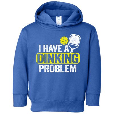I Have A Dinking Problem Pickle Ball Jokes Funny Pickleball Cool Gift Toddler Hoodie
