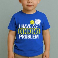 I Have A Dinking Problem Pickle Ball Jokes Funny Pickleball Cool Gift Toddler T-Shirt