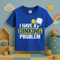 I Have A Dinking Problem Pickle Ball Jokes Funny Pickleball Cool Gift Toddler T-Shirt
