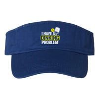 I Have A Dinking Problem Pickle Ball Jokes Funny Pickleball Cool Gift Visor