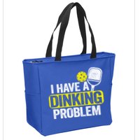 I Have A Dinking Problem Pickle Ball Jokes Funny Pickleball Cool Gift Zip Tote Bag