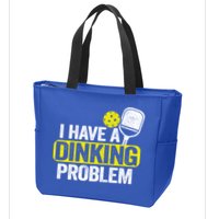 I Have A Dinking Problem Pickle Ball Jokes Funny Pickleball Cool Gift Zip Tote Bag